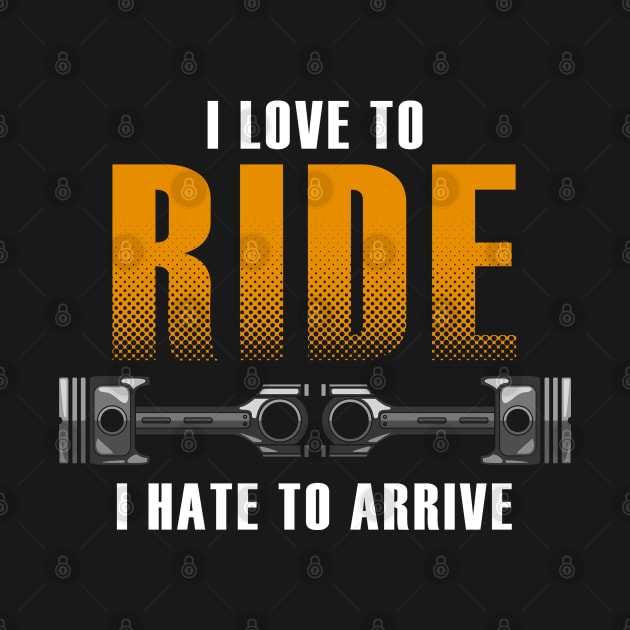 I love to ride. I hate to arrive by Markus Schnabel