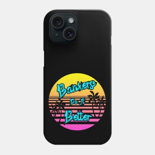 Bankers Do It Better Phone Case