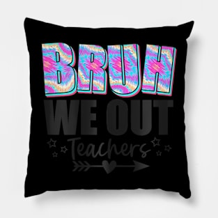 Bruh We Out Teachers End Of School Year Teacher Summer Pillow