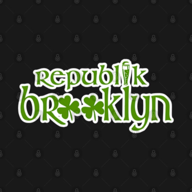 Republik of Brooklyn St Paddy Day by Digz