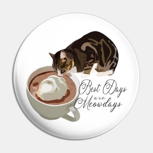 Best Days Are Meowdays Pin