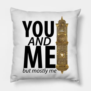 You And Me But Mostly Me- Book Of Mormon Pillow