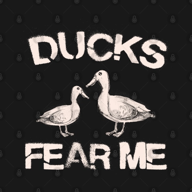 Ducks Fear Me by Papi Store