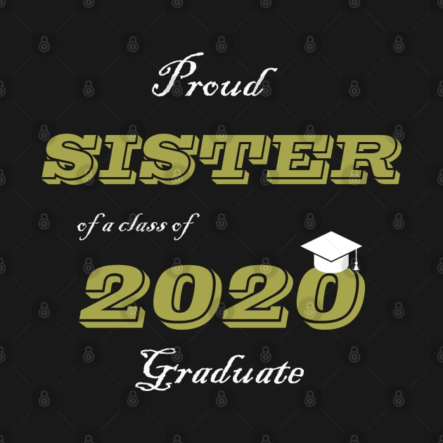 Proud Sister of a Class of 2020 Graduate by Waleed Mahmud