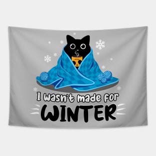 I Wasn't Made for Winter Tapestry