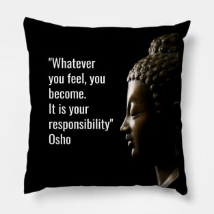 Osho Quotes for Life. Whatever you feel... Pillow
