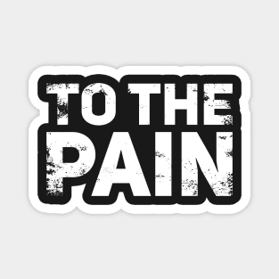 To the Pain Magnet