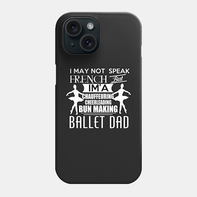 Ballet Dad Phone Case by D3monic