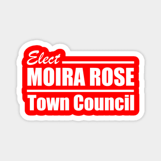 Moira Rose for Town Council! Magnet