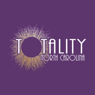 Total Eclipse Shirt - Totality Is Coming NORTH CAROLINA Tshirt, USA Total Solar Eclipse T-Shirt August 21 2017 Eclipse T-Shirt