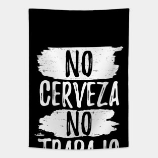 No cerveza no trabajo - white design Tapestry