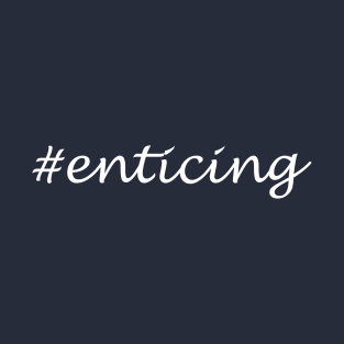 Enticing Word - Hashtag Design T-Shirt