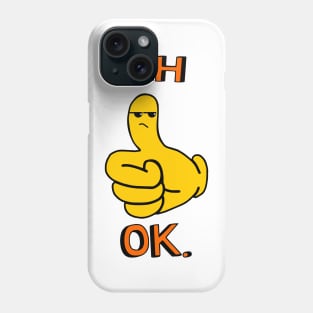 Ah Okay Funny Thumbs Up Annoyed Cartoon Phone Case