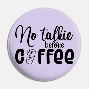 No talke before coffee Pin