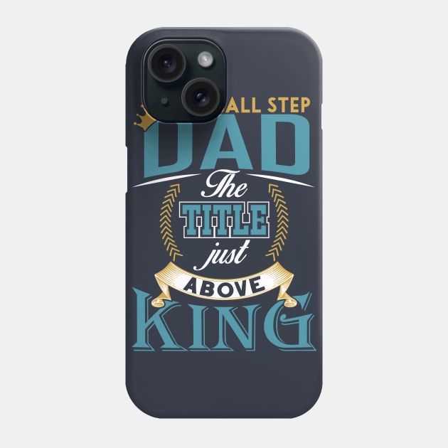 Softball step dad the title just above king Father's day Phone Case by TheBlackCatprints