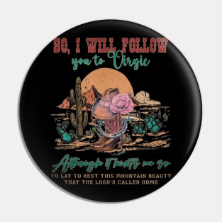 So, I Will Follow You To Virgie Cowboy Boots Hats Mountains Pin