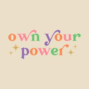 Own Your Power T-Shirt