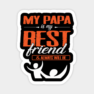 My Papa Is My Best Friend And Always Will Be Grandpa Father Magnet