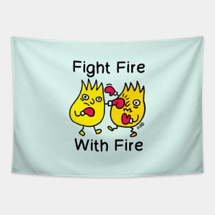 FIGHT FIRE, WITH FIRE Tapestry