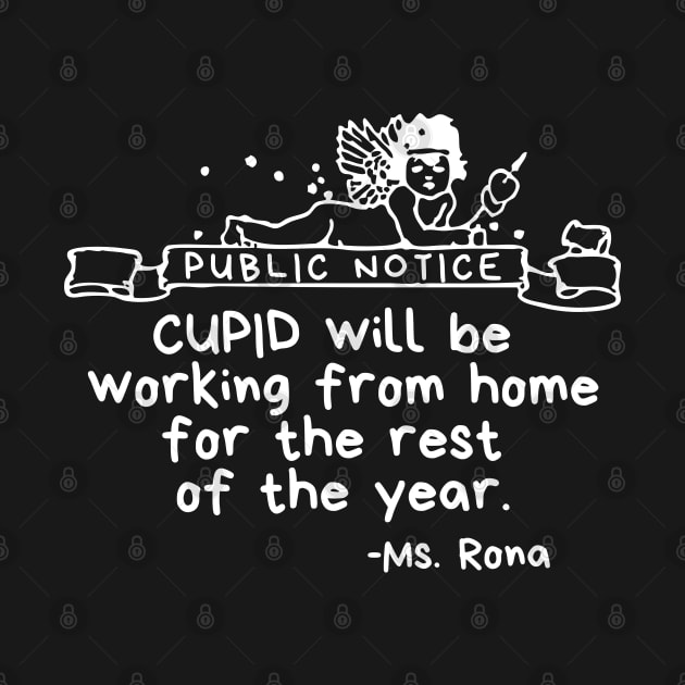 Public Notice: Cupid will be working from home for the rest of the year by Merch4Days