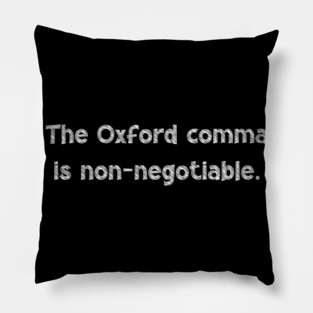 The Oxford comma is non-negotiable, National Grammar Day, Teacher Gift, Child Gift, Grammar Police, Grammar Nazi, Grammar Quotes, Funny Pillow by DivShot 