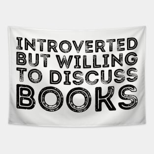 funny cute Introverted But Willing To Discuss Books Books Bookworm book lover  introvert life anti social  introvert quotes Tapestry