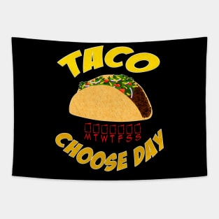 Taco Choose Day Tapestry