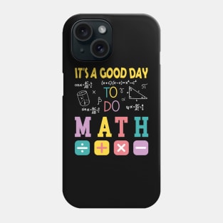 It's A Good Day To Do Math Phone Case