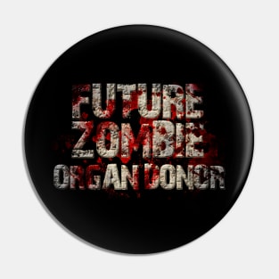 Future Zombie Organ Donor Design Pin