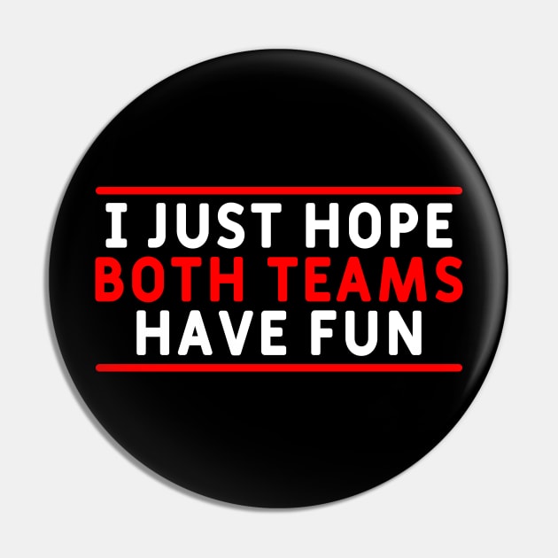 I Just Hope Both Teams Have Fun Pin by Yyoussef101