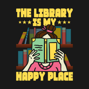 The Library Is My Happy Place T-Shirt