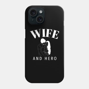 Wife and Hero with image Phone Case