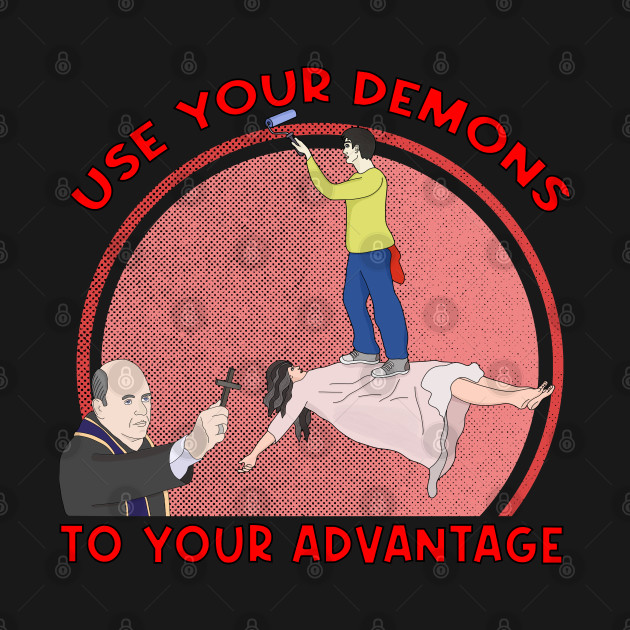 Disover Use Your Demons To Your Advantage - Horror Halloween - T-Shirt