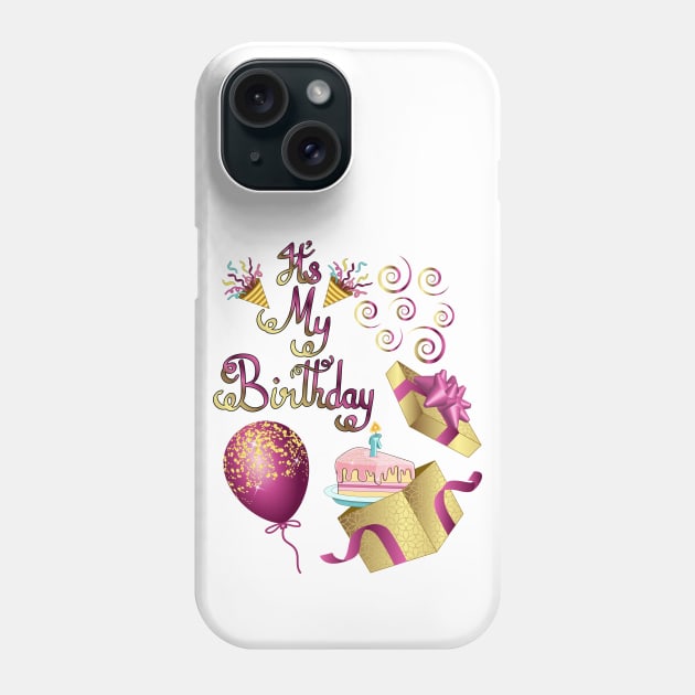 It's My Birthday Phone Case by Designoholic