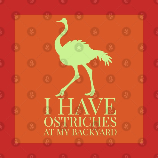 I have ostrich at my backyard by artist369