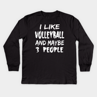 Funny Volleyball Quotes Kids Long Sleeve Shirts Teepublic Uk