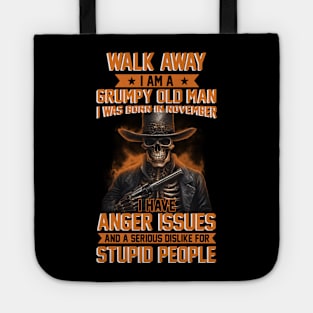 Skull I Am A Grumpy Man I Was Born In November I Have Anger Issues Funny Tote