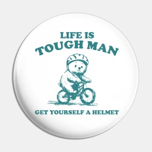 Life is Tough Man Get Yourself A Helmet Retro T-Shirt, Funny Bear Minimalistic Graphic T-shirt, Funny Sayings 90s Shirt, Vintage Gag Pin