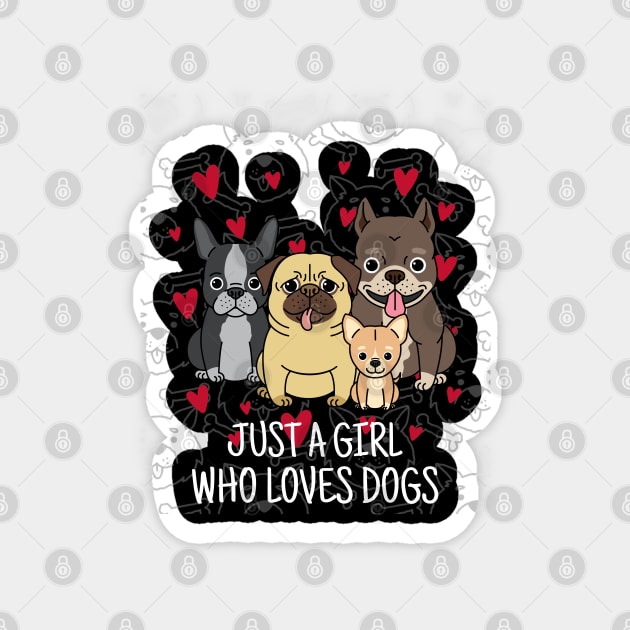 just a girl who loves dogs Magnet by Hunter_c4 "Click here to uncover more designs"