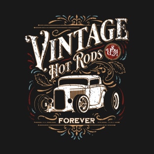 Vintage Hot Rods Forever Distressed Classic Car Nostalgia T-Shirt