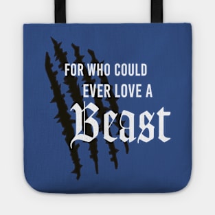 For Who Could Ever Love A Beast by Last Petal Tees Tote