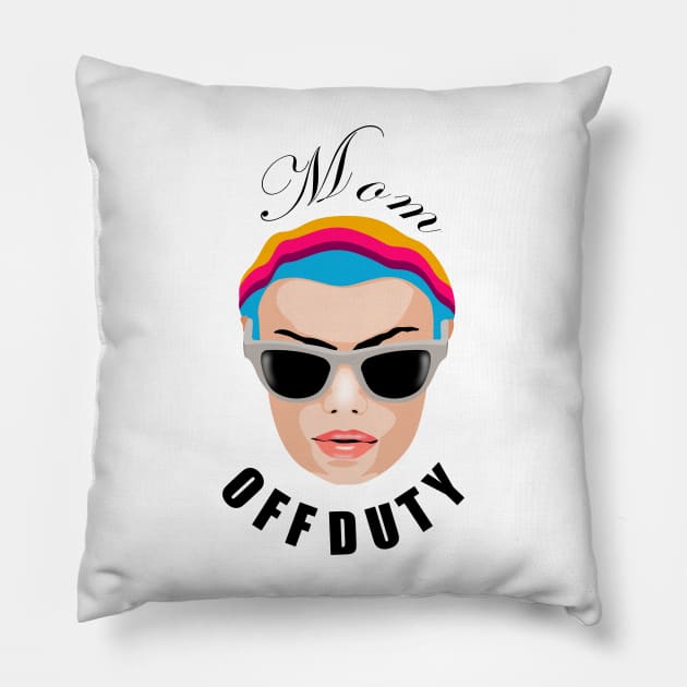 Mom off Duty Pillow by Womens Art Store