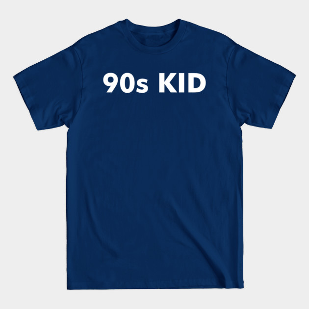 Disover 90s Kid - 90s - T-Shirt