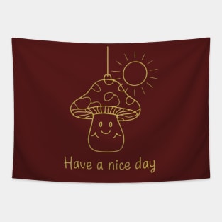 Happy mushroom - have a nice day Tapestry