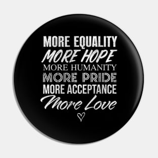 More Equality More Hope Pin