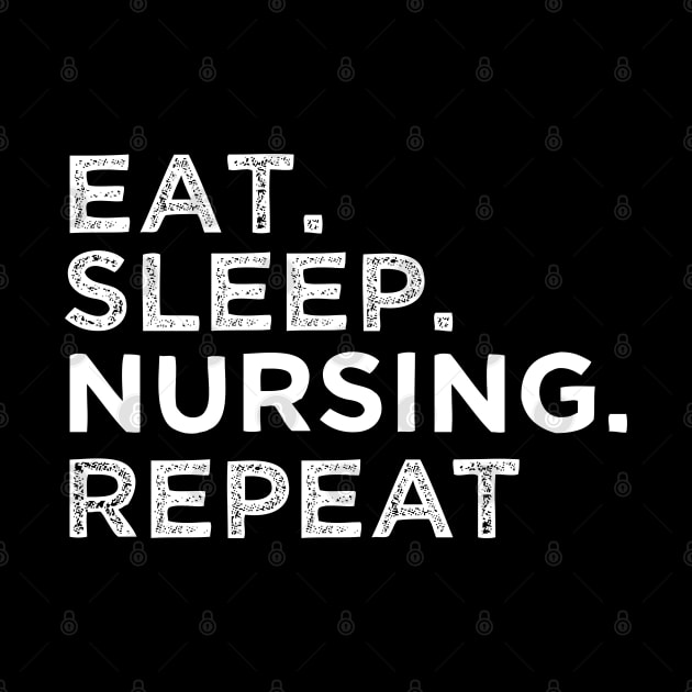 Eat Sleep Nursing Repeat | Funny RN Nurse Gift by qwertydesigns