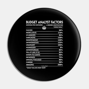 Budget Analyst T Shirt - Budget Analyst Factors Daily Gift Item Tee Pin