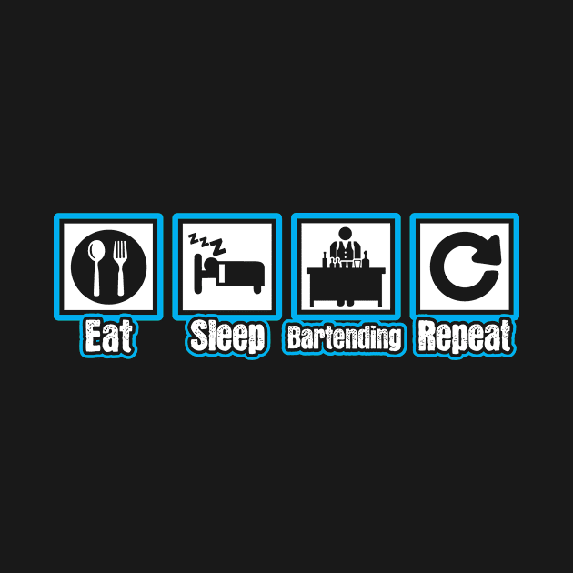 Eat Sleep Bartender Repeat by ThyShirtProject - Affiliate