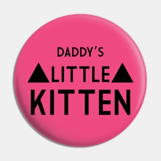 Daddys little Kitten Pin