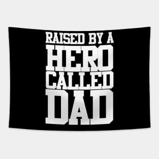 Raised By A Hero Called Dad Fathers Day Design and Typography Tapestry